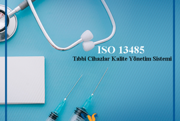 ISO 13485 Tıbbi Cihazlar İçin Kalite Yönetim Sistemi