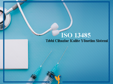 ISO 13485 Tıbbi Cihazlar İçin Kalite Yönetim Sistemi